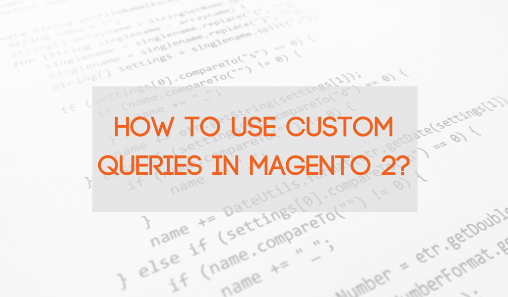 How to use custom queries in Magento2